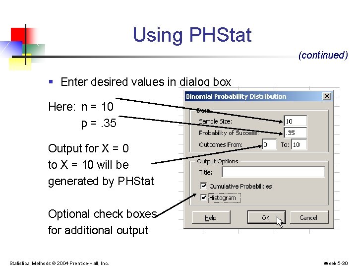 Using PHStat (continued) § Enter desired values in dialog box Here: n = 10