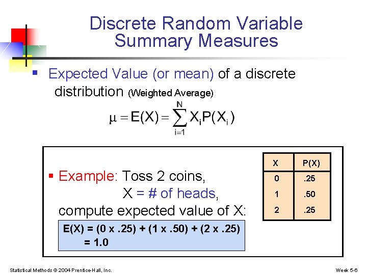 Discrete Random Variable Summary Measures § Expected Value (or mean) of a discrete distribution
