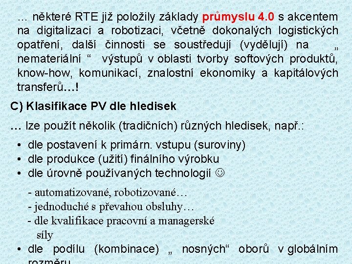 … některé RTE již položily základy průmyslu 4. 0 s akcentem na digitalizaci a