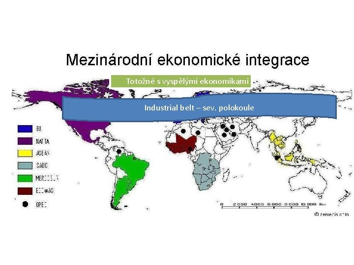 Totožné s vyspělými ekonomikami Industrial belt – sev. polokoule 