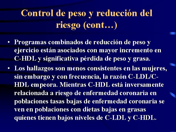 Control de peso y reducción del riesgo (cont…) • Programas combinados de reducción de