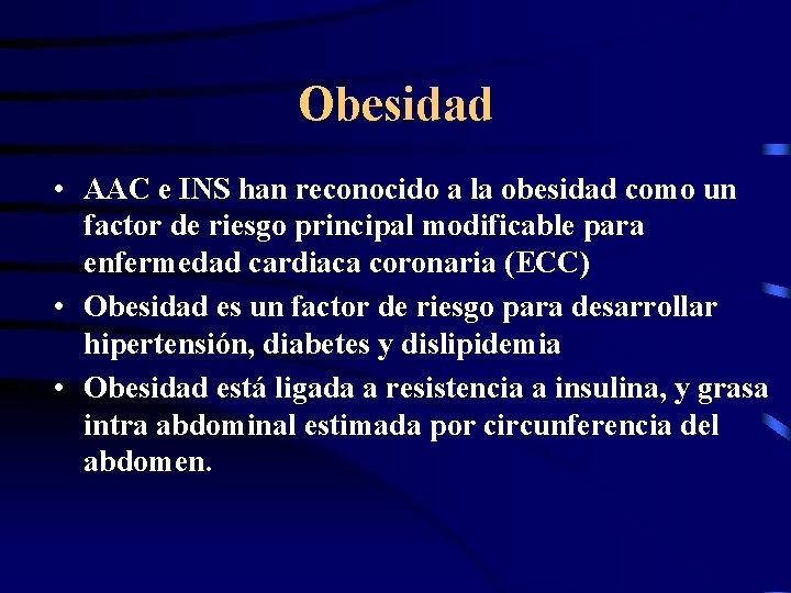 Obesidad • AAC e INS han reconocido a la obesidad como un factor de