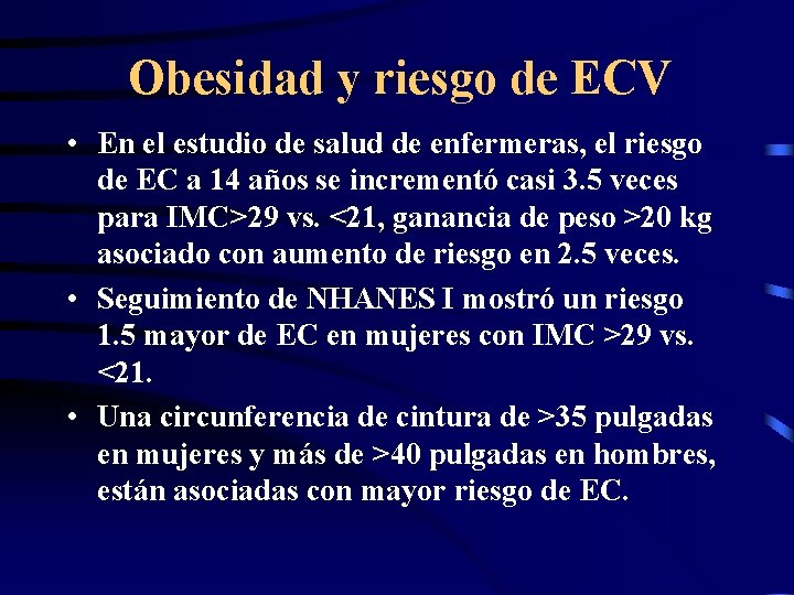 Obesidad y riesgo de ECV • En el estudio de salud de enfermeras, el