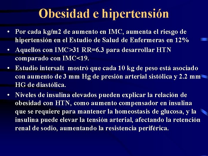 Obesidad e hipertensión • Por cada kg/m 2 de aumento en IMC, aumenta el