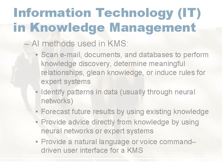 Information Technology (IT) in Knowledge Management – AI methods used in KMS: • Scan