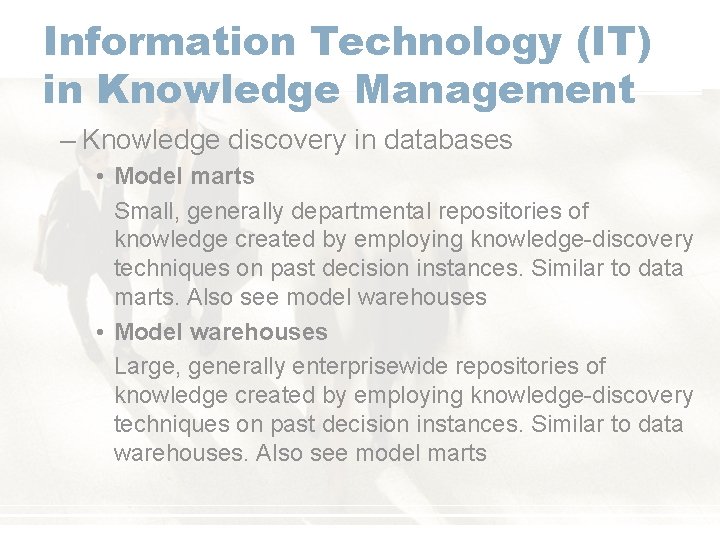 Information Technology (IT) in Knowledge Management – Knowledge discovery in databases • Model marts