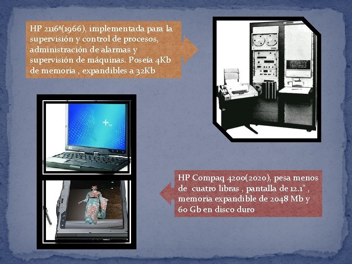 HP 2116ª(1966), implementada para la supervisión y control de procesos, administración de alarmas y