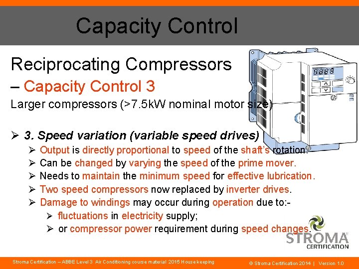 Capacity Control Reciprocating Compressors – Capacity Control 3 Larger compressors (>7. 5 k. W