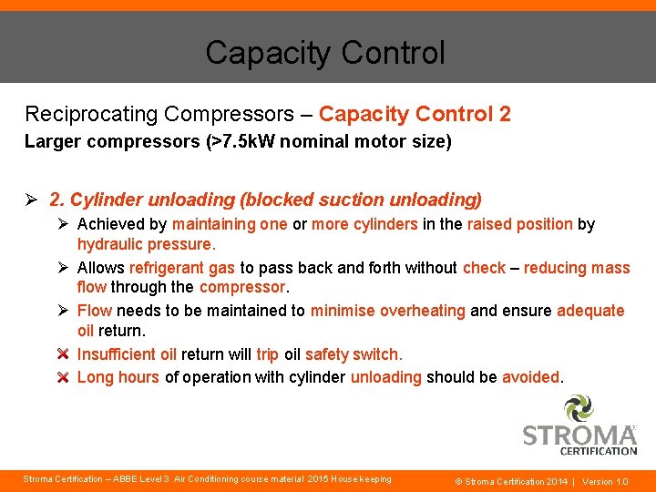 Capacity Control Reciprocating Compressors – Capacity Control 2 Larger compressors (>7. 5 k. W