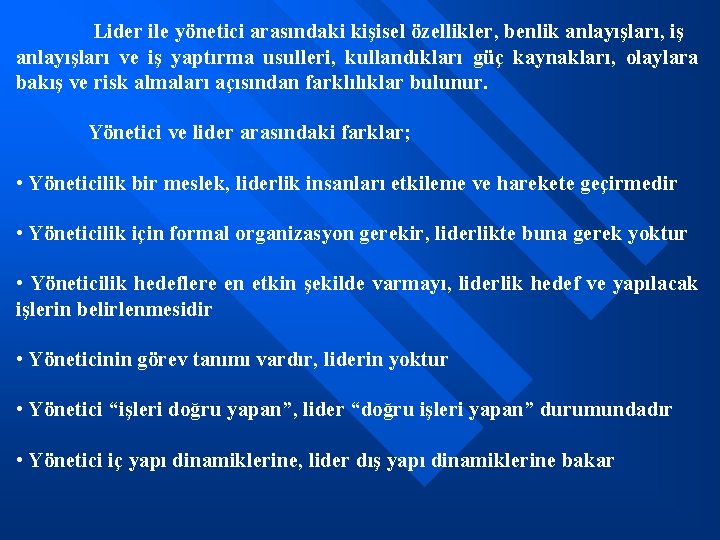  Lider ile yönetici arasındaki kişisel özellikler, benlik anlayışları, iş anlayışları ve iş yaptırma