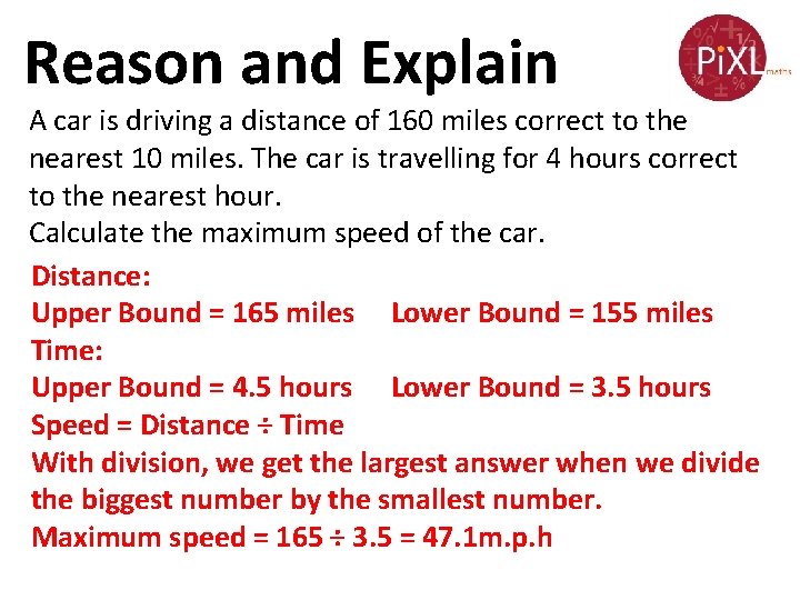 Reason and Explain A car is driving a distance of 160 miles correct to