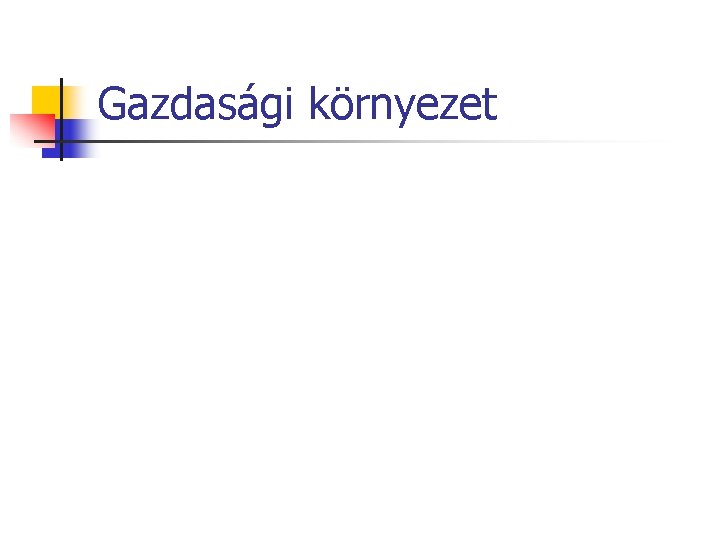 Gazdasági környezet 