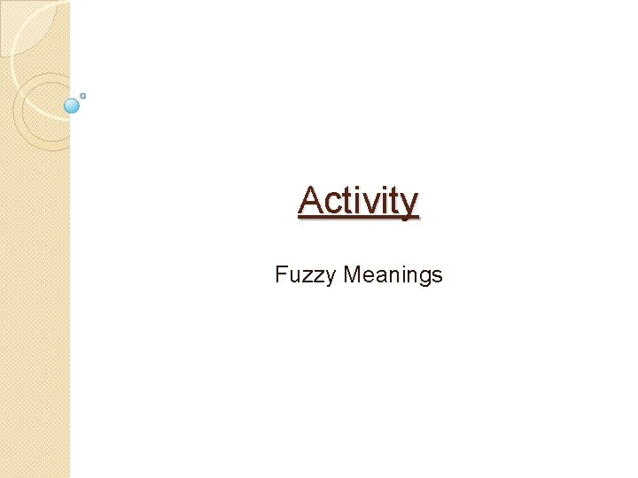 Activity Fuzzy Meanings 