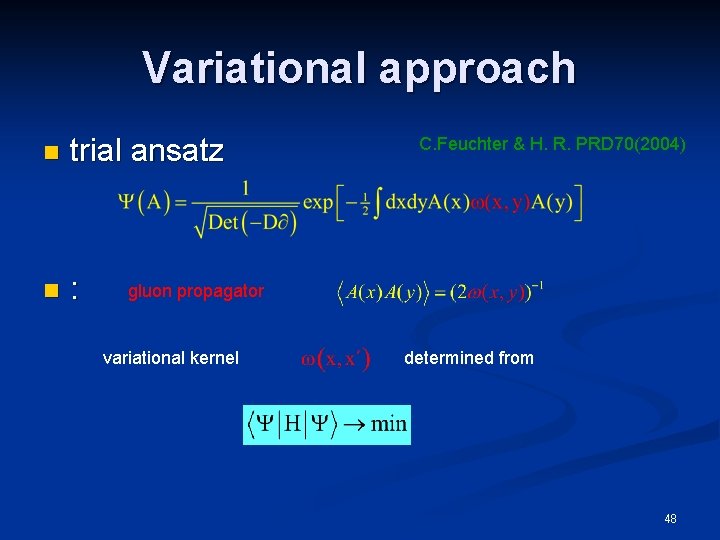 Variational approach n trial ansatz n : C. Feuchter & H. R. PRD 70(2004)