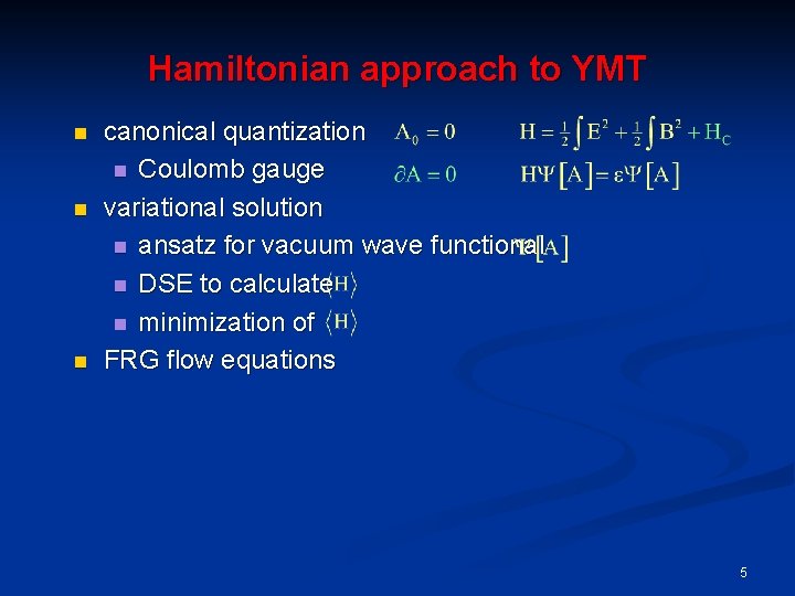 Hamiltonian approach to YMT n n n canonical quantization n Coulomb gauge variational solution
