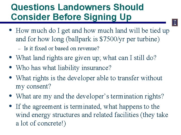 Questions Landowners Should Consider Before Signing Up • How much do I get and