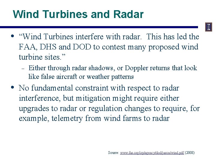 Wind Turbines and Radar • “Wind Turbines interfere with radar. This has led the