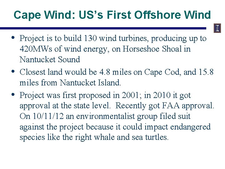 Cape Wind: US’s First Offshore Wind • • • Project is to build 130