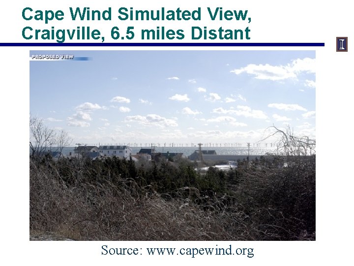 Cape Wind Simulated View, Craigville, 6. 5 miles Distant Source: www. capewind. org 