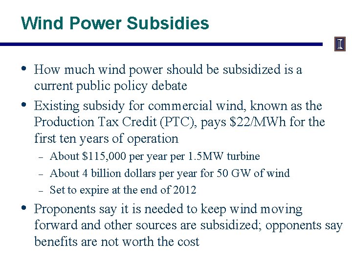 Wind Power Subsidies • • How much wind power should be subsidized is a