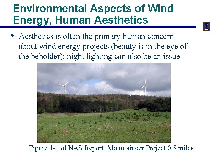 Environmental Aspects of Wind Energy, Human Aesthetics • Aesthetics is often the primary human