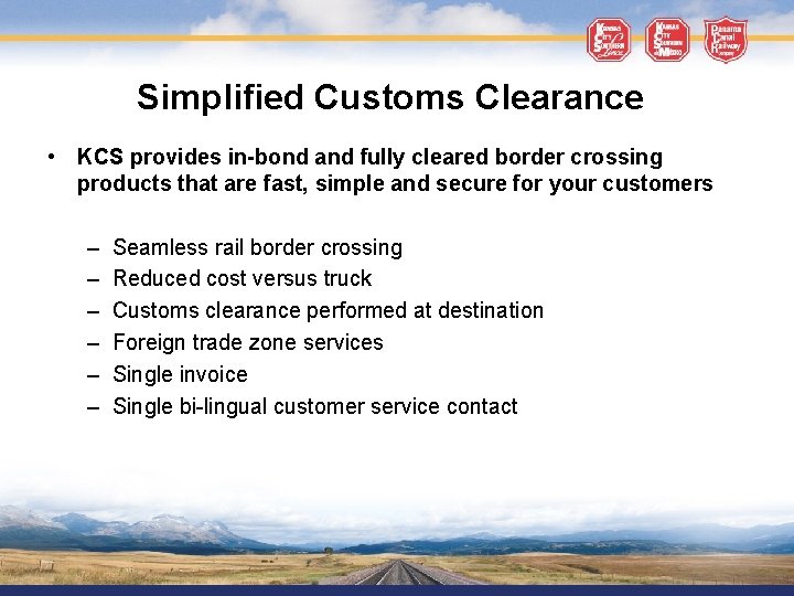 Simplified Customs Clearance • KCS provides in-bond and fully cleared border crossing products that