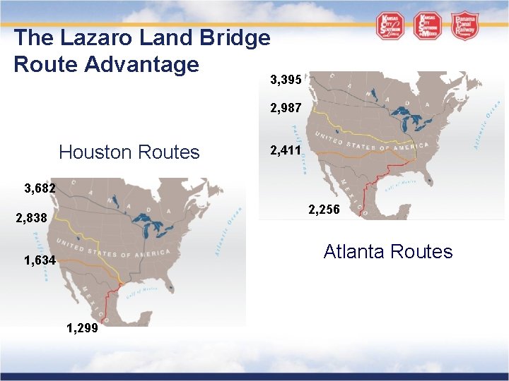 The Lazaro Land Bridge Route Advantage 3, 395 2, 987 Houston Routes 2, 411