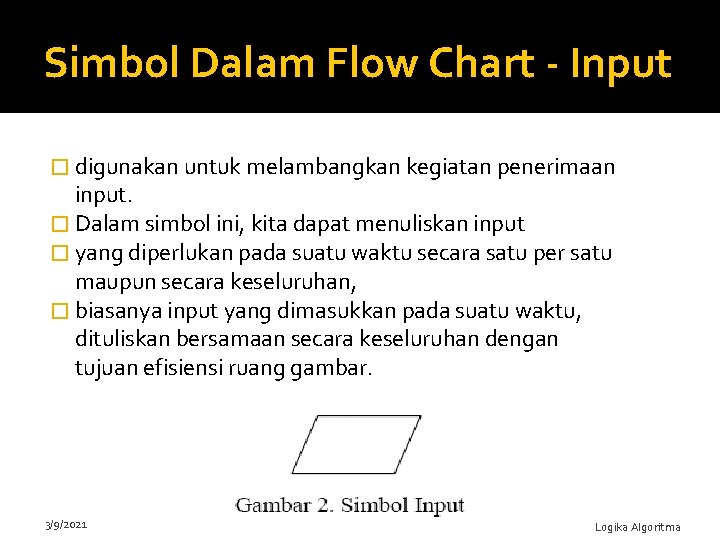 Simbol Dalam Flow Chart - Input � digunakan untuk melambangkan kegiatan penerimaan input. �