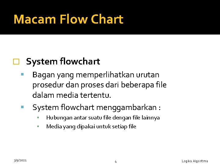 Macam Flow Chart System flowchart � Bagan yang memperlihatkan urutan prosedur dan proses dari