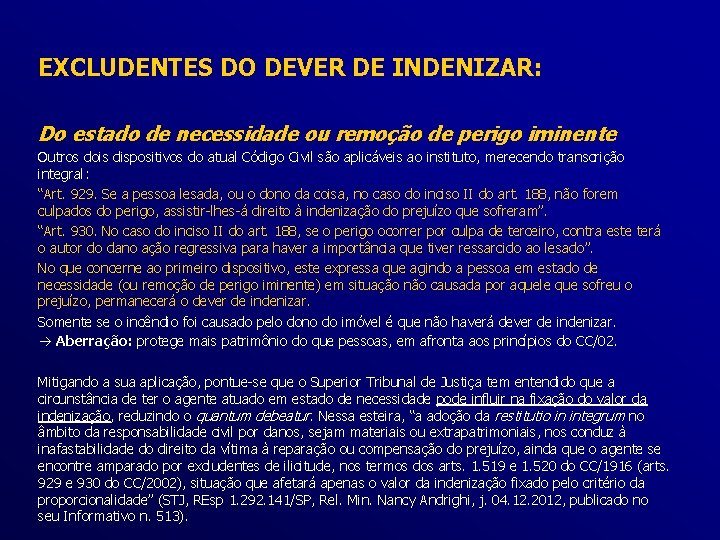 EXCLUDENTES DO DEVER DE INDENIZAR: Do estado de necessidade ou remoção de perigo iminente