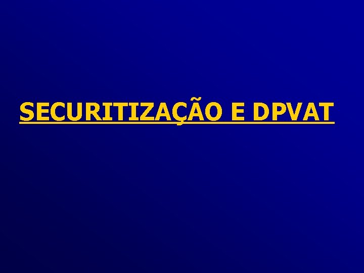 SECURITIZAÇÃO E DPVAT 