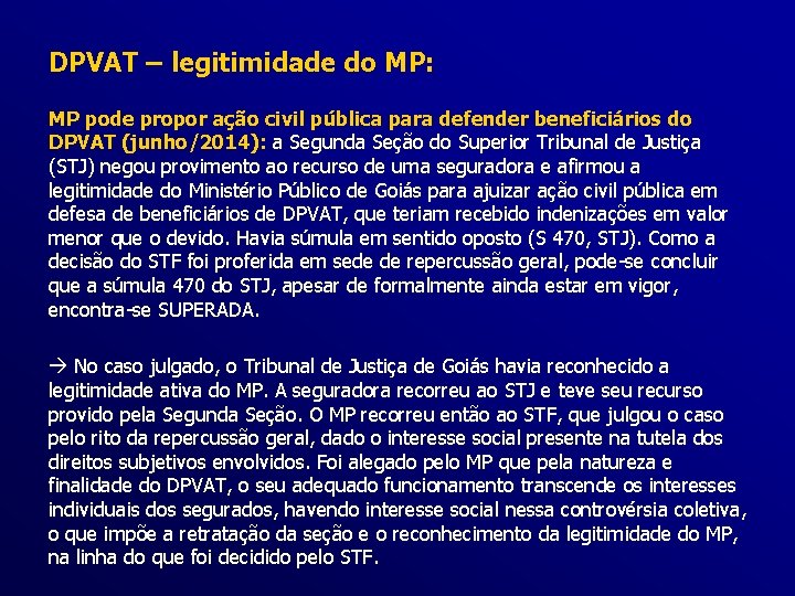 DPVAT – legitimidade do MP: MP pode propor ação civil pública para defender beneficiários