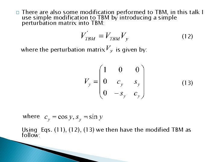 � There also some modification performed to TBM, in this talk I use simple