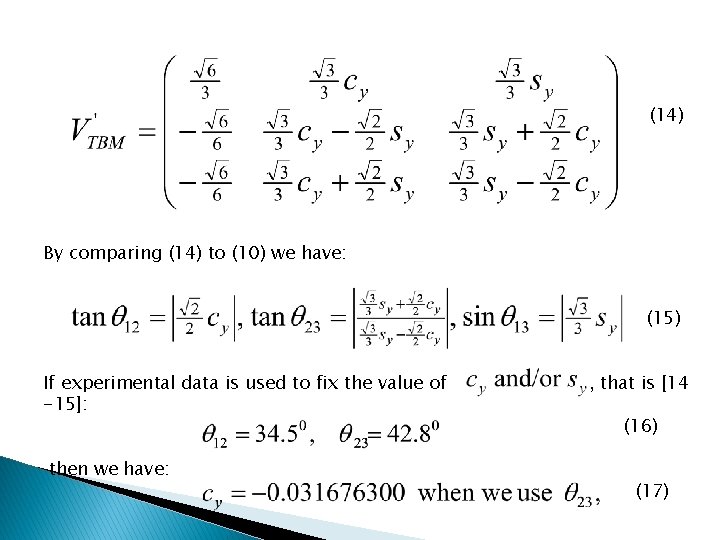 (14) By comparing (14) to (10) we have: (15) If experimental data is used