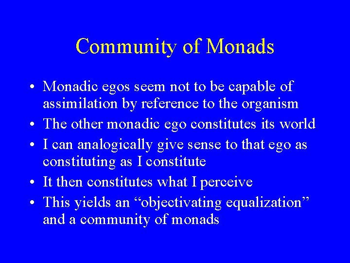 Community of Monads • Monadic egos seem not to be capable of assimilation by