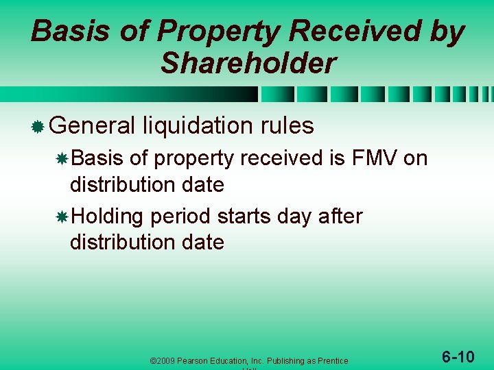 Basis of Property Received by Shareholder ® General liquidation rules Basis of property received