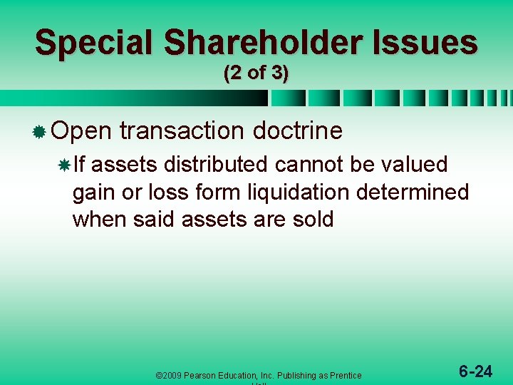 Special Shareholder Issues (2 of 3) ® Open transaction doctrine If assets distributed cannot