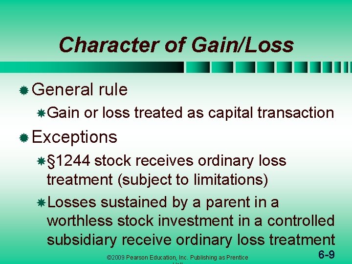 Character of Gain/Loss ® General Gain rule or loss treated as capital transaction ®