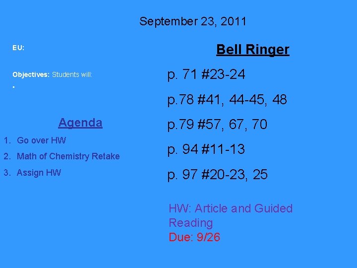 September 23, 2011 Bell Ringer EU: Objectives: Students will: p. 71 #23 -24 •