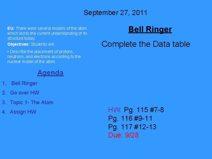 September 27, 2011 EU: There were several models of the atom which led to