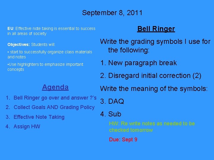 September 8, 2011 Bell Ringer EU: Effective note taking is essential to success in