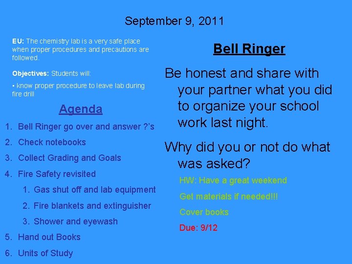 September 9, 2011 EU: The chemistry lab is a very safe place when proper