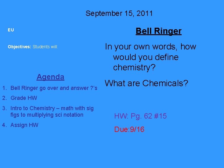September 15, 2011 Bell Ringer EU Objectives: Students will: Agenda 1. Bell Ringer go