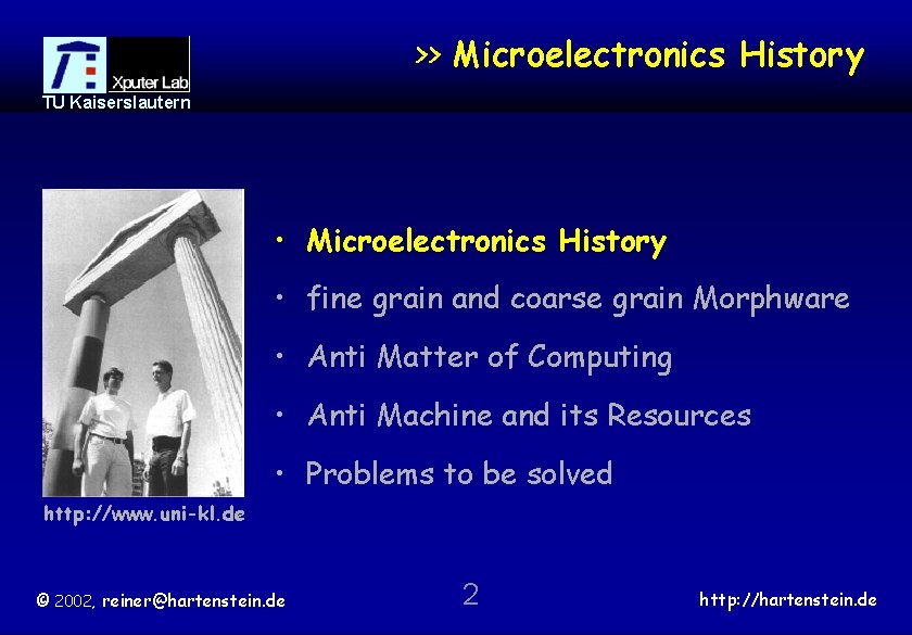 >> Microelectronics History TU Kaiserslautern • Microelectronics History • fine grain and coarse grain