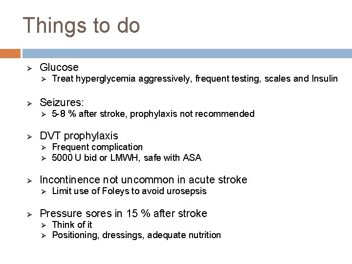 Things to do Ø Glucose Ø Ø Seizures: Ø Ø Ø Frequent complication 5000