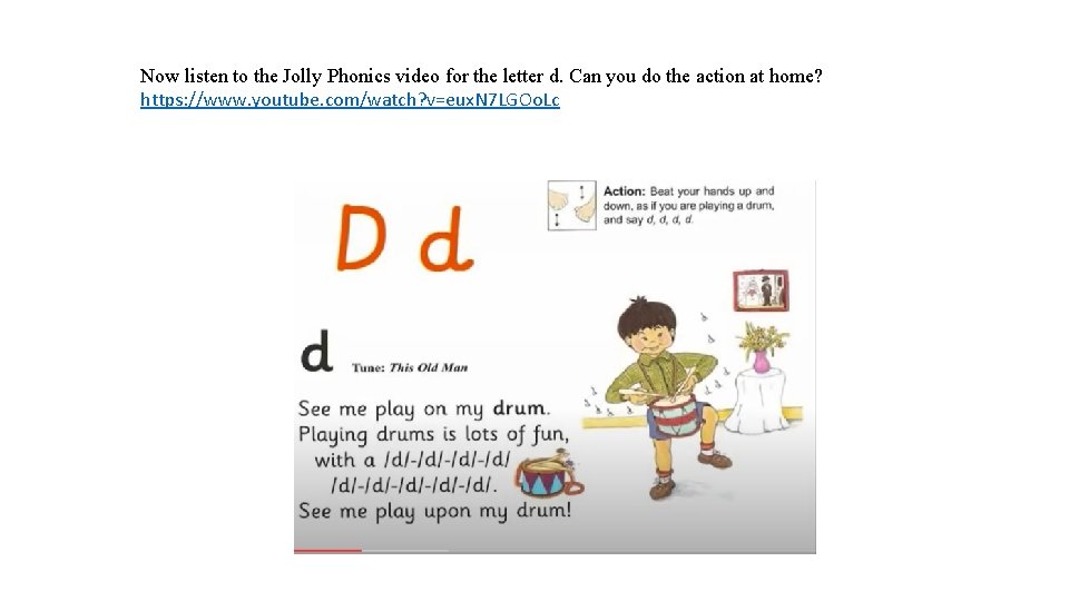 Now listen to the Jolly Phonics video for the letter d. Can you do