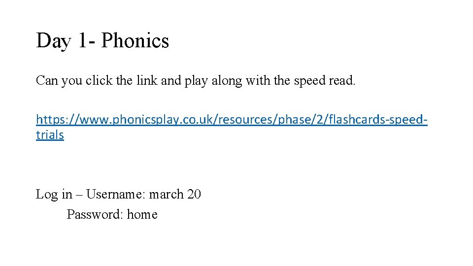 Day 1 - Phonics Can you click the link and play along with the