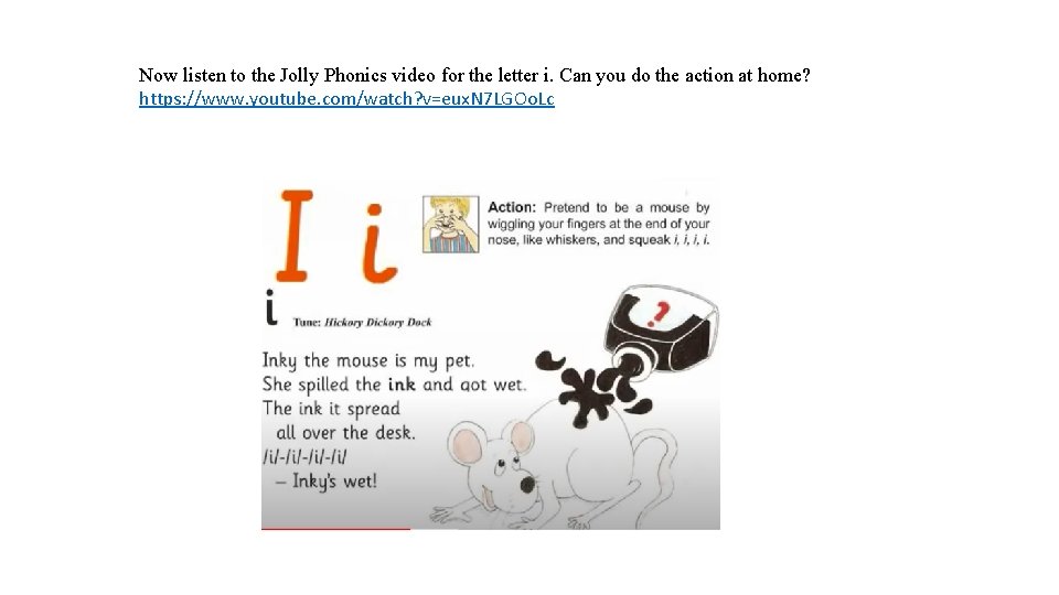 Now listen to the Jolly Phonics video for the letter i. Can you do