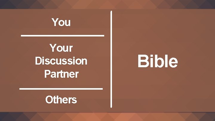 You Your Discussion Partner Others Bible 