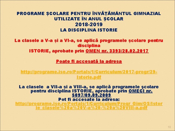 PROGRAME ȘCOLARE PENTRU ÎNVĂȚĂM NTUL GIMNAZIAL UTILIZATE ÎN ANUL ȘCOLAR 2018 -2019 LA DISCIPLINA